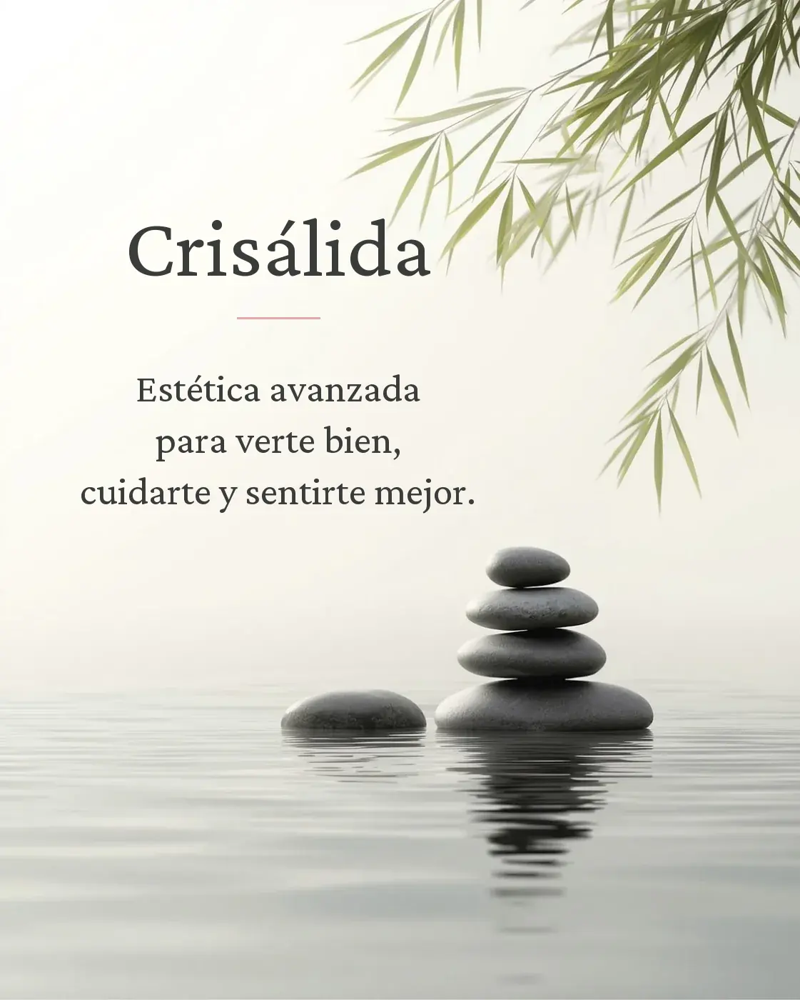 Composición zen con piedras sobre el agua y mensaje de Crisálida Estética Avanzada.